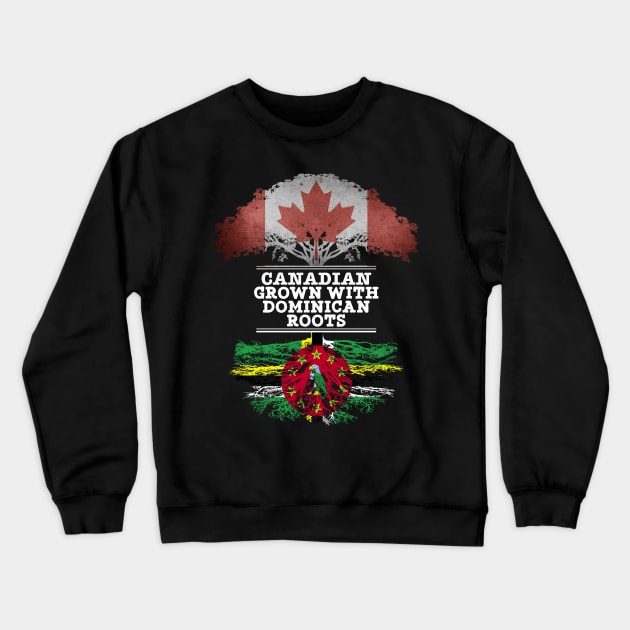 Canadian Grown With Dominican Roots - Gift for Dominican With Roots From Dominica Crewneck Sweatshirt by Country Flags